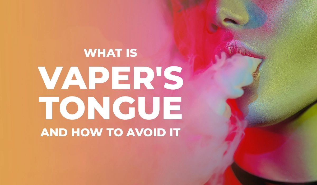WHAT's VAPE TOUNGUE AND HOW TO AVOID IT