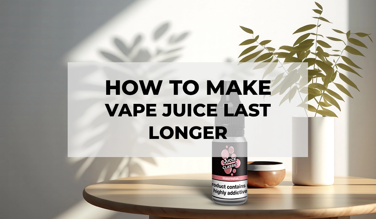 How to Make Vape juice Last Longer